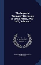 Imperial Yeomanry Hospitals in South Africa, 1900-1902, Volume 2