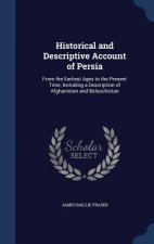 Historical and Descriptive Account of Persia