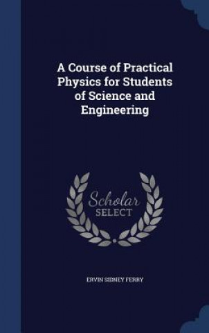Course of Practical Physics for Students of Science and Engineering