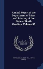 Annual Report of the Department of Labor and Printing of the State of North Carolina, Volume 30