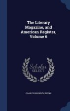 Literary Magazine, and American Register, Volume 6