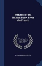 Wonders of the Human Body. from the French