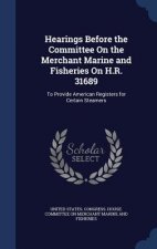 Hearings Before the Committee on the Merchant Marine and Fisheries on H.R. 31689