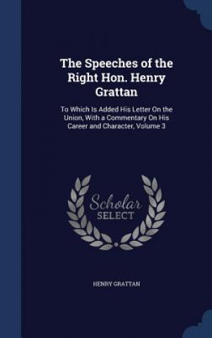 Speeches of the Right Hon. Henry Grattan