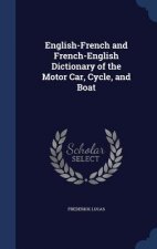 English-French and French-English Dictionary of the Motor Car, Cycle, and Boat