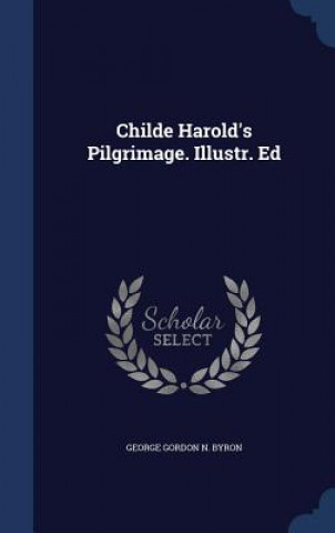 Childe Harold's Pilgrimage. Illustr. Ed