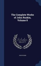 Complete Works of John Ruskin, Volume 8