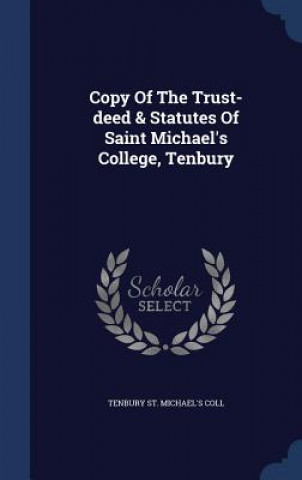 Copy of the Trust-Deed & Statutes of Saint Michael's College, Tenbury