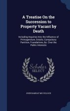 Treatise on the Succession to Property Vacant by Death