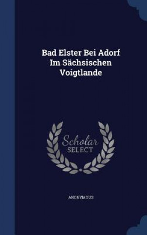 Bad Elster Bei Adorf Im Sachsischen Voigtlande