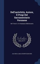 Dell'antichita, Autore, E Pregi del Sacramentario Veronese