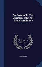 Answer to the Question, Why Are You a Christian?