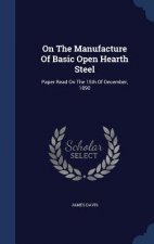 On the Manufacture of Basic Open Hearth Steel