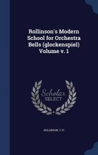 Rollinson's Modern School for Orchestra Bells (Glockenspiel) Volume V. 1