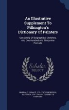 Illustrative Supplement to Pilkington's Dictionary of Painters