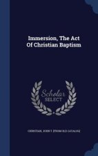 Immersion, the Act of Christian Baptism