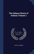 Salmon Rivers of Ireland, Volume 1