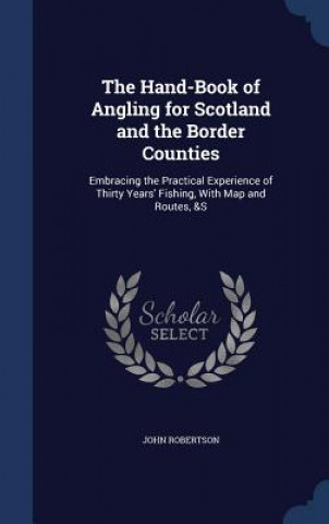 Hand-Book of Angling for Scotland and the Border Counties