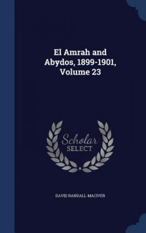 Amrah and Abydos, 1899-1901, Volume 23