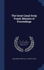 Great Canal Scrip Fraud. Minutes of Proceedings