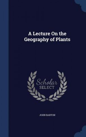 Lecture on the Geography of Plants