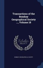 Transactions of the Bombay Geographical Society ..., Volume 18