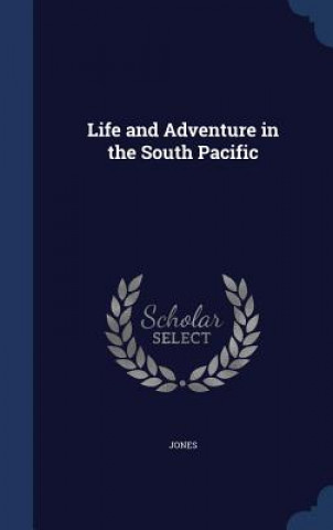 Life and Adventure in the South Pacific