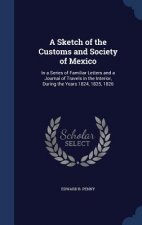 Sketch of the Customs and Society of Mexico