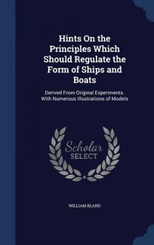 Hints on the Principles Which Should Regulate the Form of Ships and Boats