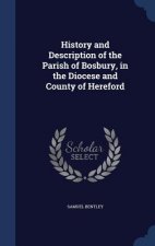 History and Description of the Parish of Bosbury, in the Diocese and County of Hereford