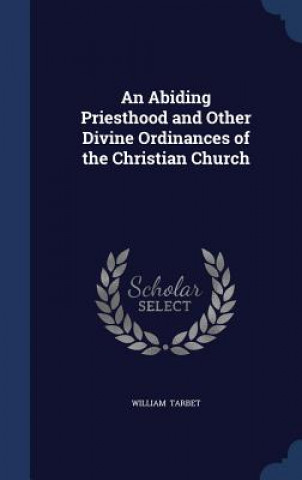 Abiding Priesthood and Other Divine Ordinances of the Christian Church