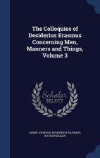 Colloquies of Desiderius Erasmus Concerning Men, Manners and Things, Volume 3