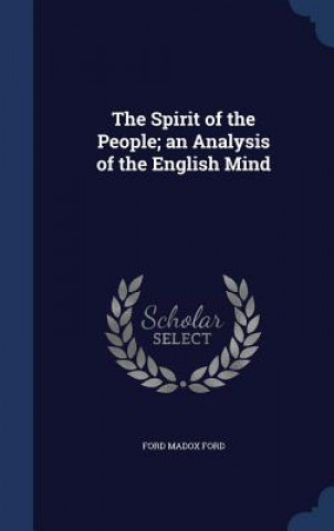 Spirit of the People; An Analysis of the English Mind