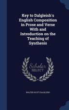Key to Dalgleish's English Composition in Prose and Verse with and Introduction on the Teaching of Synthesis