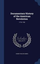 Documentary History of the American Revolution