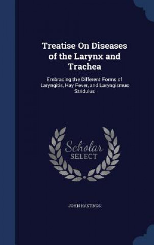 Treatise on Diseases of the Larynx and Trachea