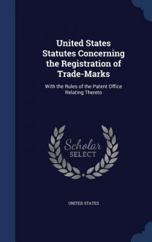 United States Statutes Concerning the Registration of Trade-Marks