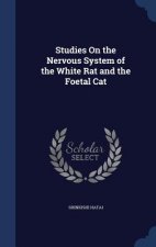 Studies on the Nervous System of the White Rat and the Foetal Cat