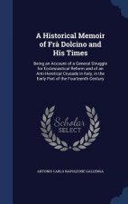 Historical Memoir of Fra Dolcino and His Times