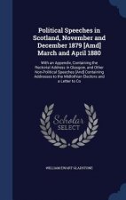 Political Speeches in Scotland, November and December 1879 [Amd] March and April 1880