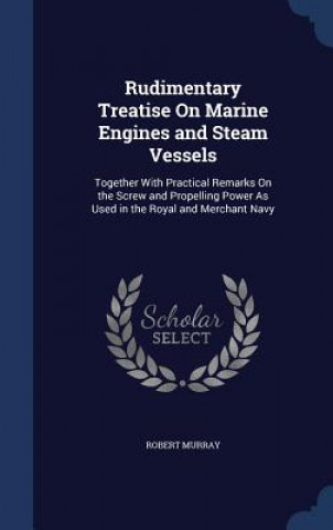 Rudimentary Treatise on Marine Engines and Steam Vessels