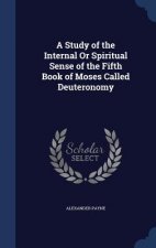 Study of the Internal or Spiritual Sense of the Fifth Book of Moses Called Deuteronomy