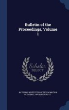 Bulletin of the Proceedings, Volume 1