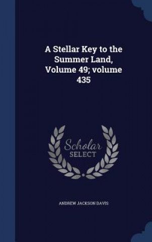 Stellar Key to the Summer Land, Volume 49;volume 435