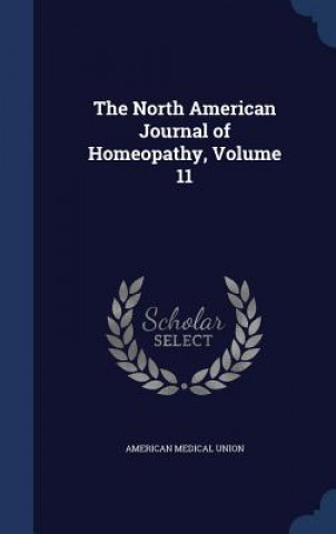North American Journal of Homeopathy, Volume 11
