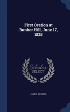 First Oration at Bunker Hill, June 17, 1825