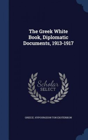 Greek White Book, Diplomatic Documents, 1913-1917