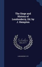 Siege and History of Londonderry, Ed. by J. Hempton