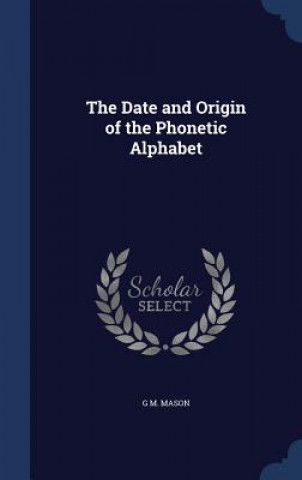 Date and Origin of the Phonetic Alphabet