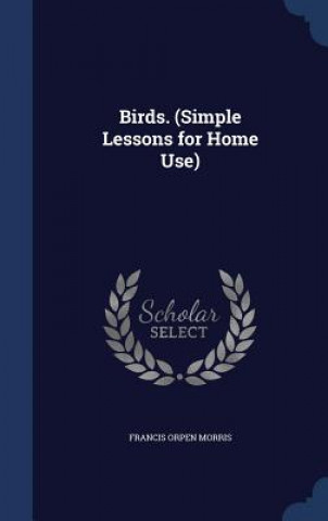 Birds. (Simple Lessons for Home Use)
